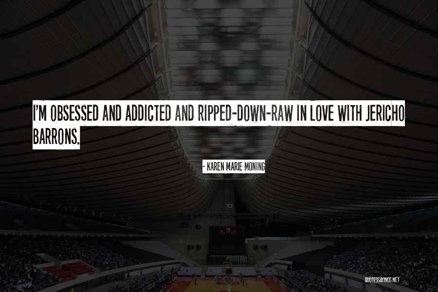 Addicted To His Love Quotes By Karen Marie Moning Addicted To His Love Quotes By Karen Marie Moning