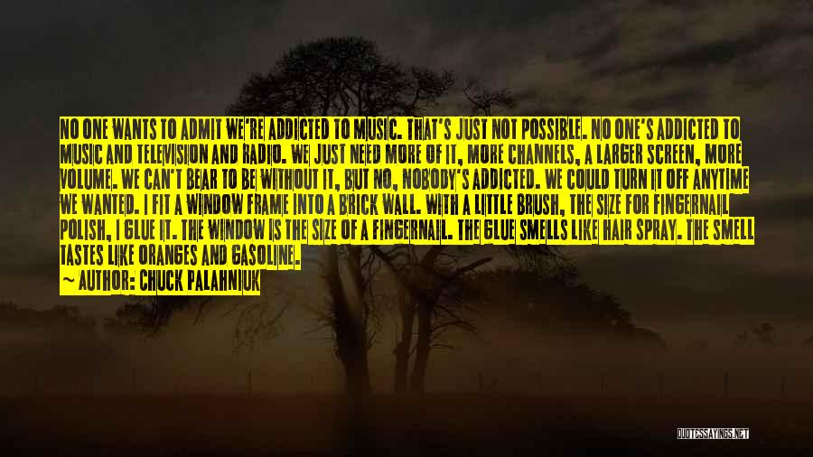 Addicted To Music Quotes By Chuck Palahniuk