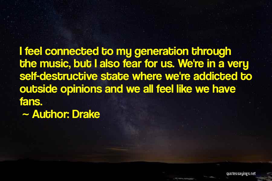 Addicted To Music Quotes By Drake