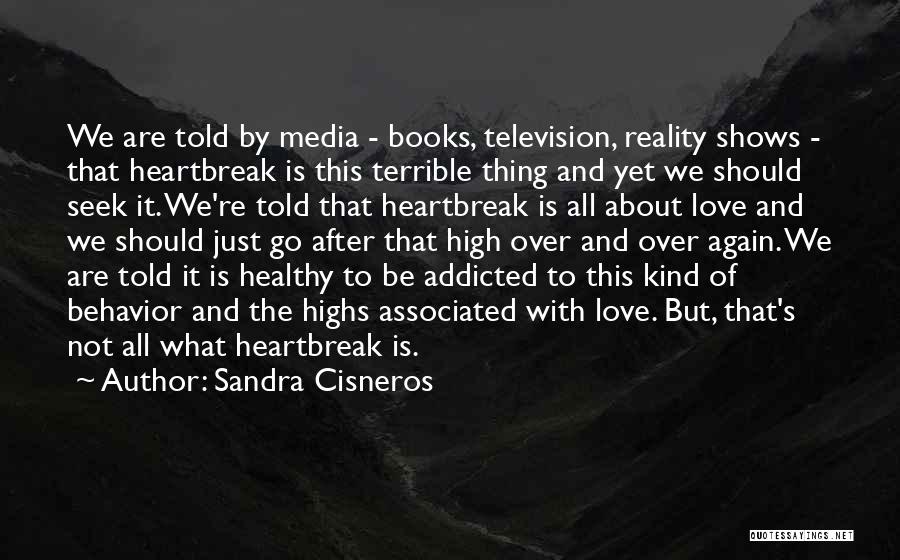 Addicted To My Love Quotes By Sandra Cisneros