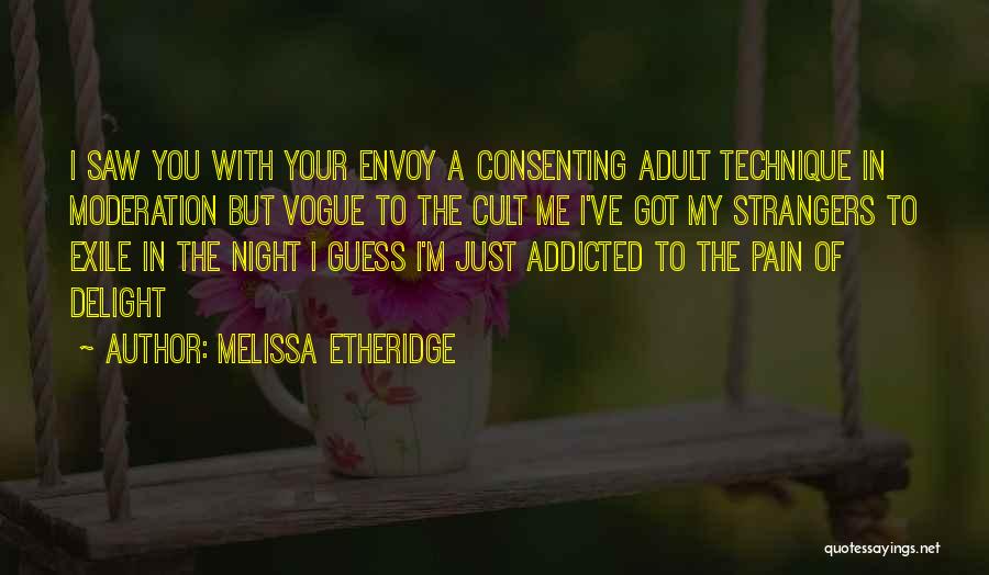 Addicted To Pain Quotes By Melissa Etheridge