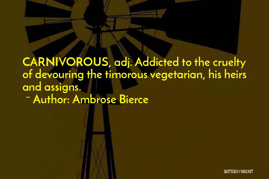 Addicted To Quotes By Ambrose Bierce