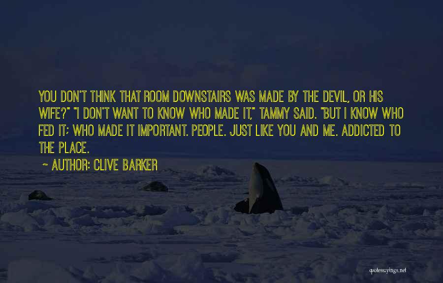 Addicted To Quotes By Clive Barker