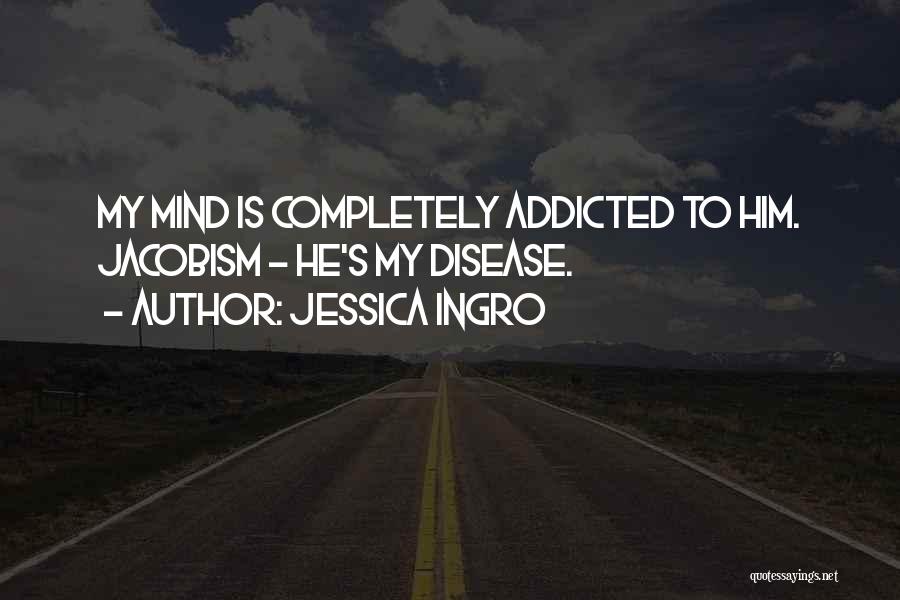 Addicted To Quotes By Jessica Ingro