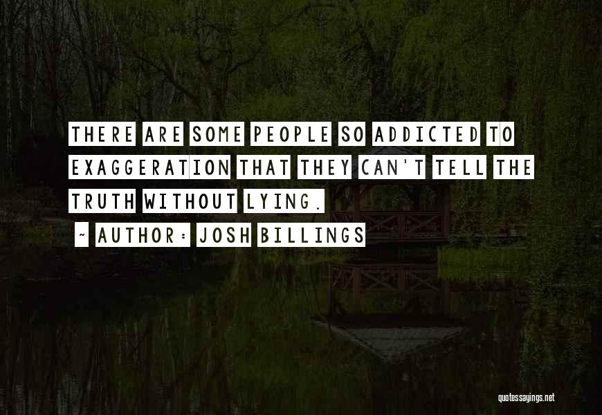Addicted To Quotes By Josh Billings