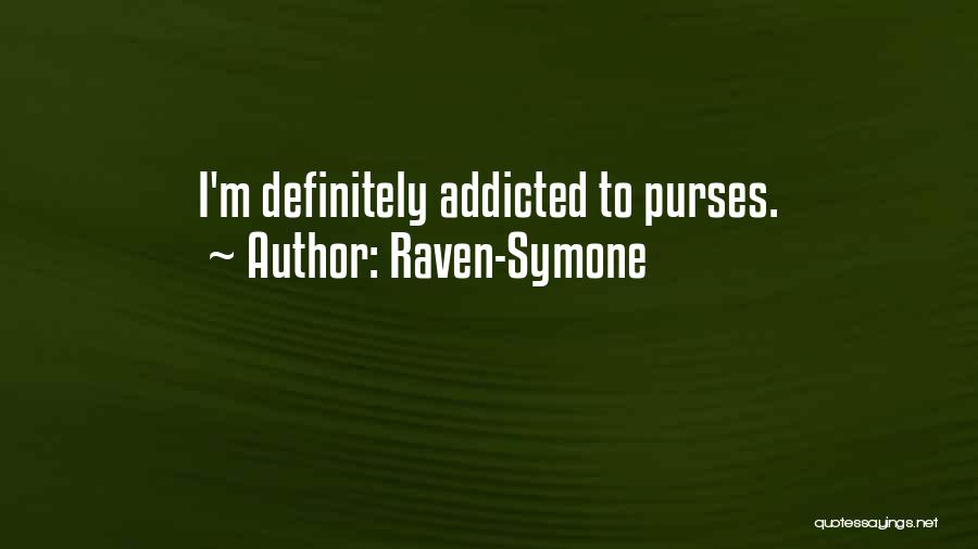 Addicted To Quotes By Raven-Symone