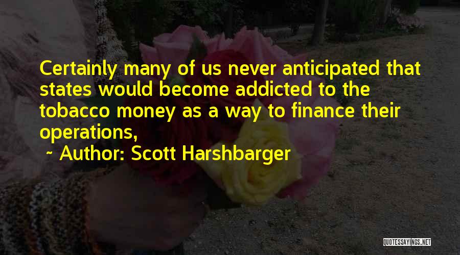 Addicted To Quotes By Scott Harshbarger