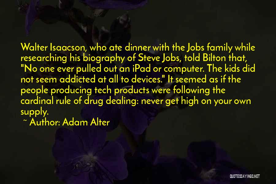 Addicted To Technology Quotes By Adam Alter