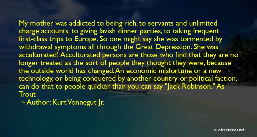 Addicted To Technology Quotes By Kurt Vonnegut Jr.