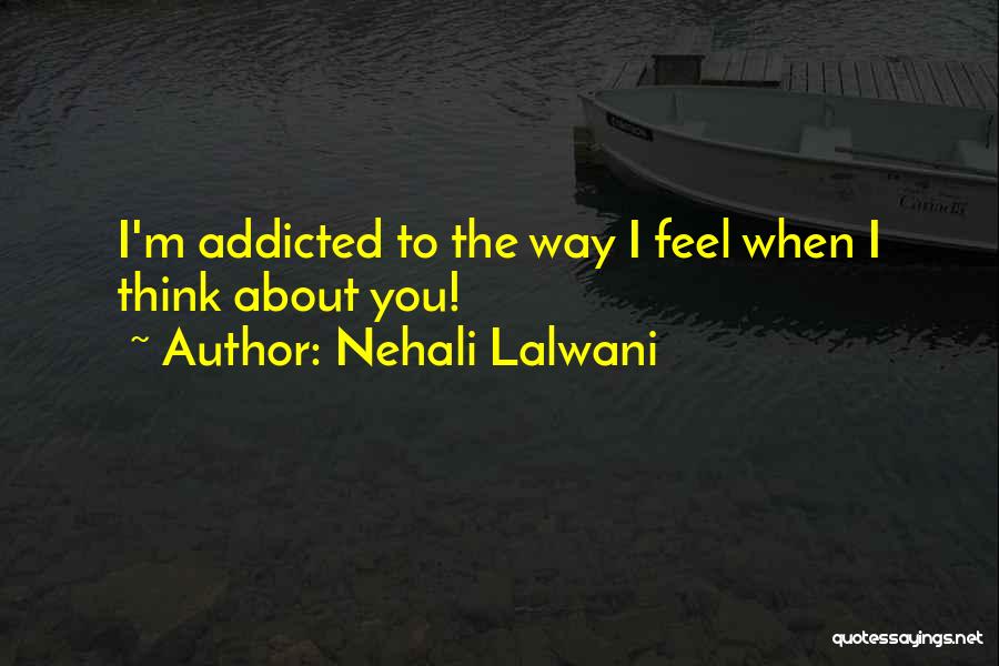 Addicted To You Love Quotes By Nehali Lalwani