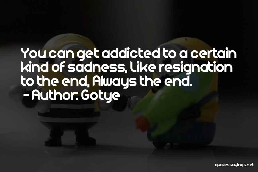 Addicted To You Quotes By Gotye
