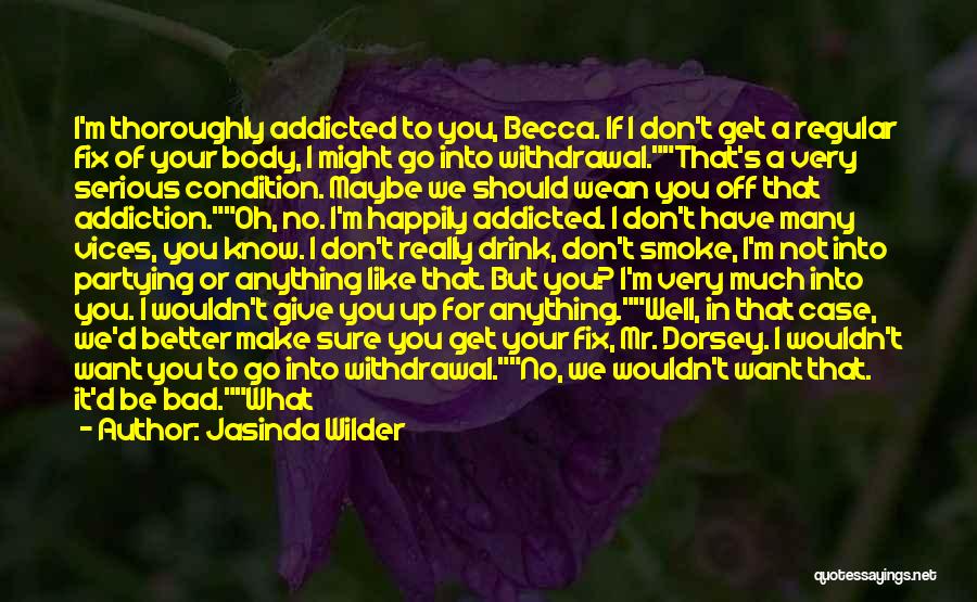 Addicted To You Quotes By Jasinda Wilder