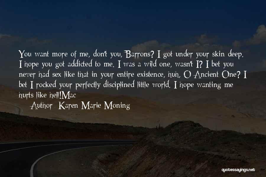 Addicted To You Quotes By Karen Marie Moning