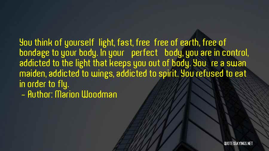 Addicted To Your Body Quotes By Marion Woodman