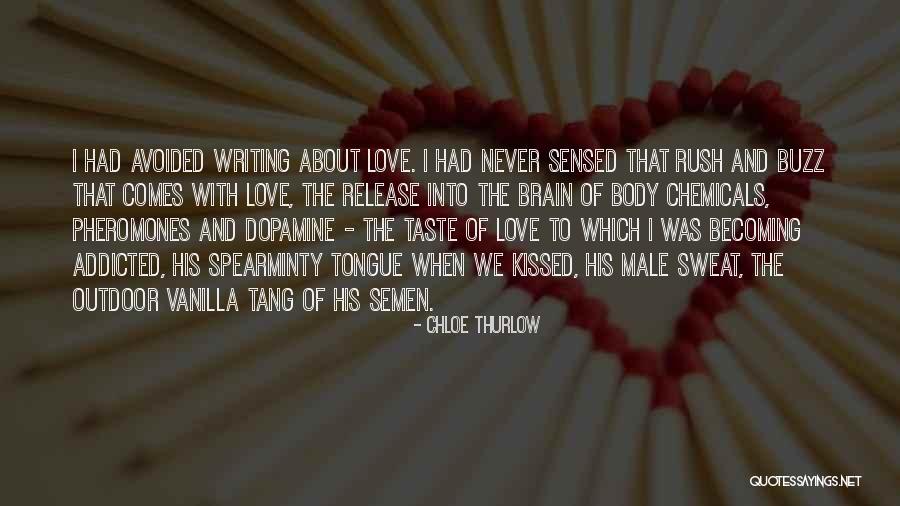 Addicted Your Love Quotes By Chloe Thurlow Addicted Your Love Quotes By Chloe Thurlow