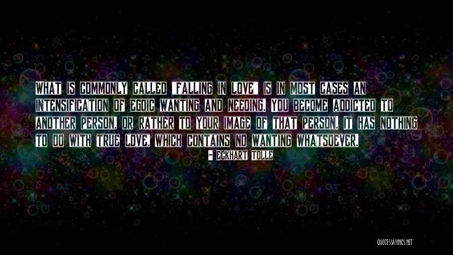 Addicted Your Love Quotes By Eckhart Tolle Addicted Your Love Quotes By Eckhart Tolle