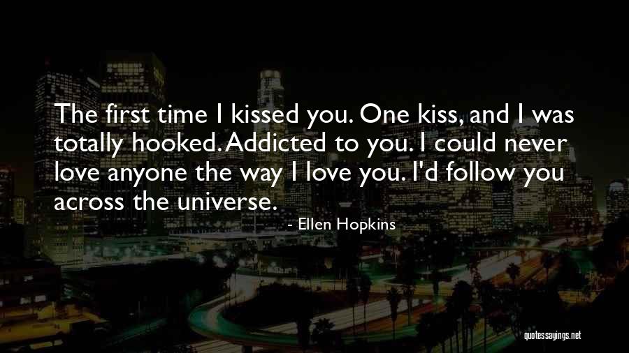 Addicted Your Love Quotes By Ellen Hopkins Addicted Your Love Quotes By Ellen Hopkins