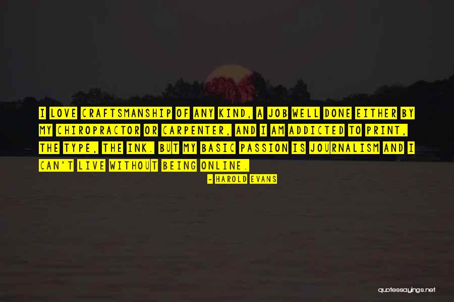 Addicted Your Love Quotes By Harold Evans Addicted Your Love Quotes By Harold Evans