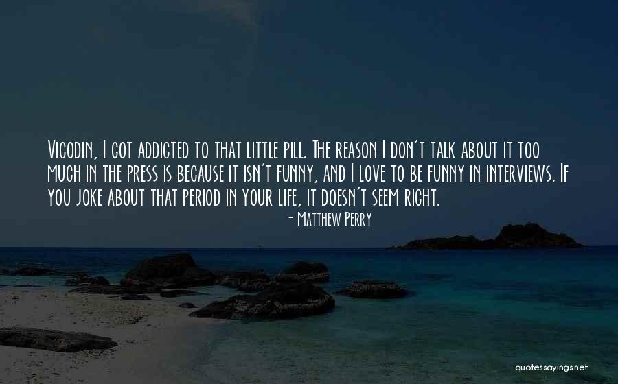 Addicted Your Love Quotes By Matthew Perry Addicted Your Love Quotes By Matthew Perry