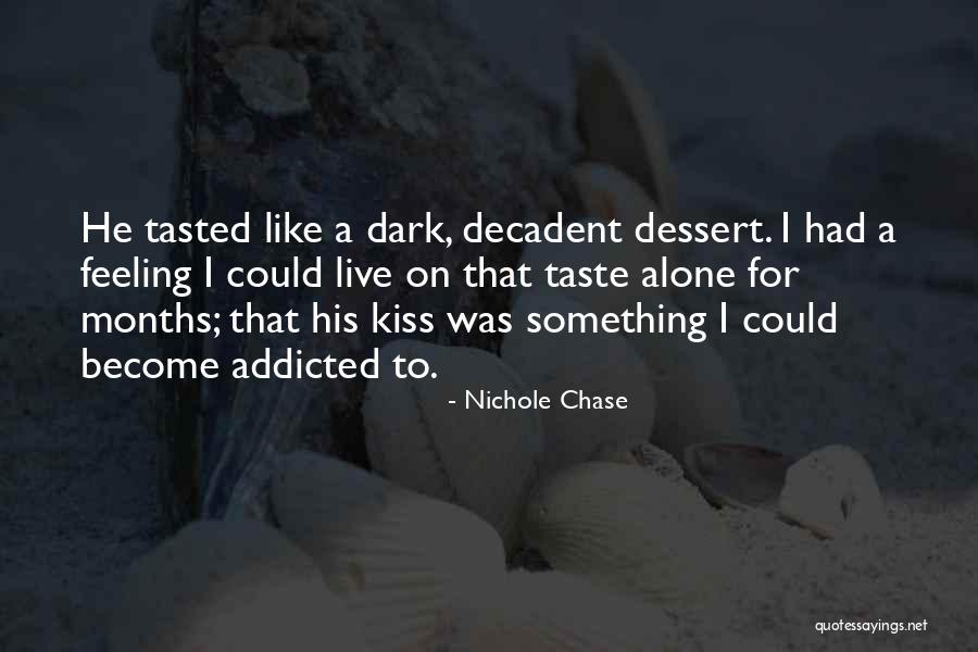 Addicted Your Love Quotes By Nichole Chase Addicted Your Love Quotes By Nichole Chase