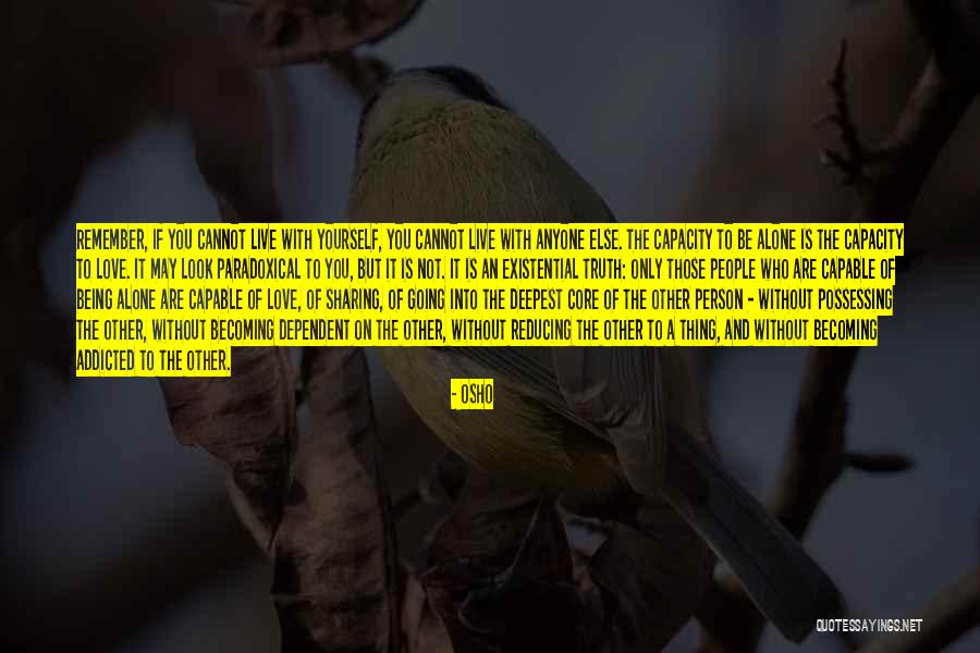 Addicted Your Love Quotes By Osho Addicted Your Love Quotes By Osho