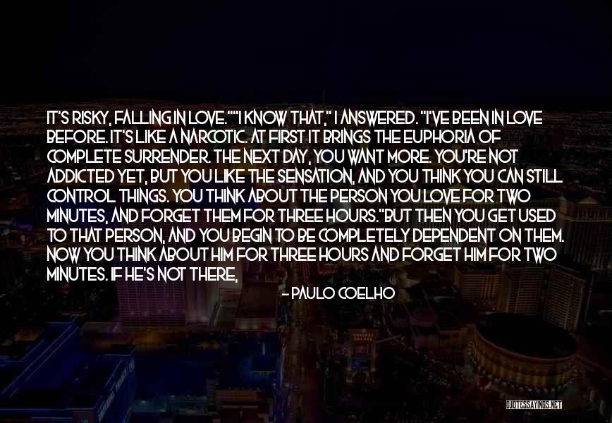 Addicted Your Love Quotes By Paulo Coelho Addicted Your Love Quotes By Paulo Coelho