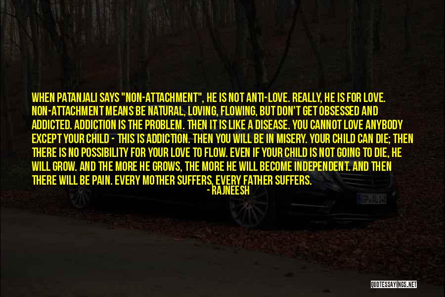 Addicted Your Love Quotes By Rajneesh Addicted Your Love Quotes By Rajneesh