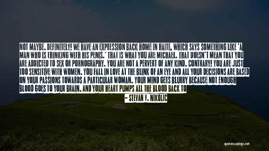 Addicted Your Love Quotes By Stevan V. Nikolic Addicted Your Love Quotes By Stevan V. Nikolic