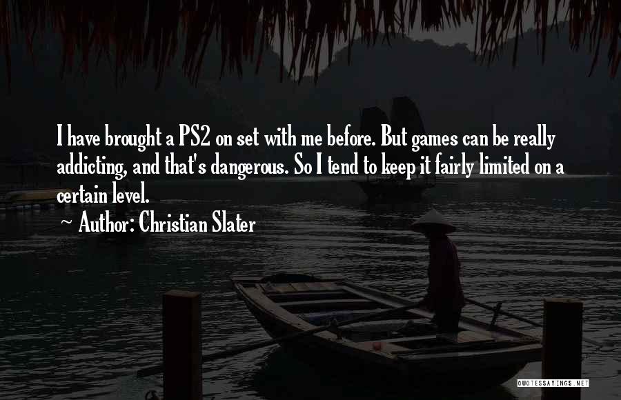 Addicting Games Quotes By Christian Slater