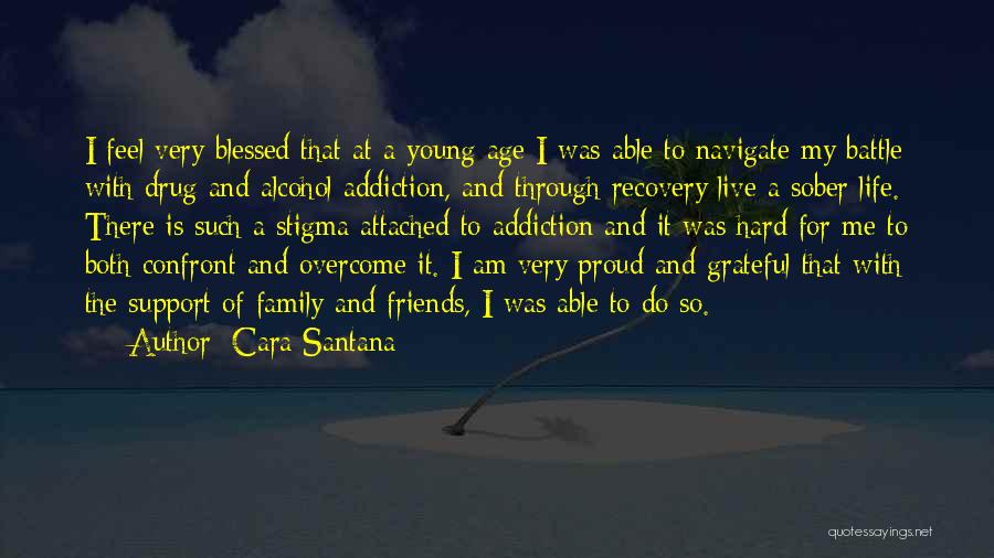 Addiction And Family Quotes By Cara Santana