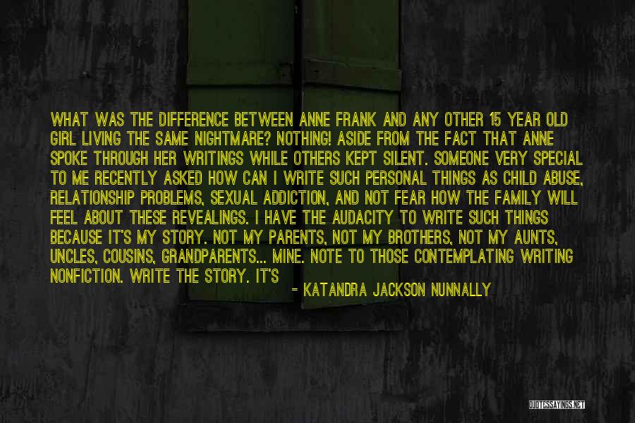 Addiction And Family Quotes By Katandra Jackson Nunnally Addiction And Family Quotes By Katandra Jackson Nunnally