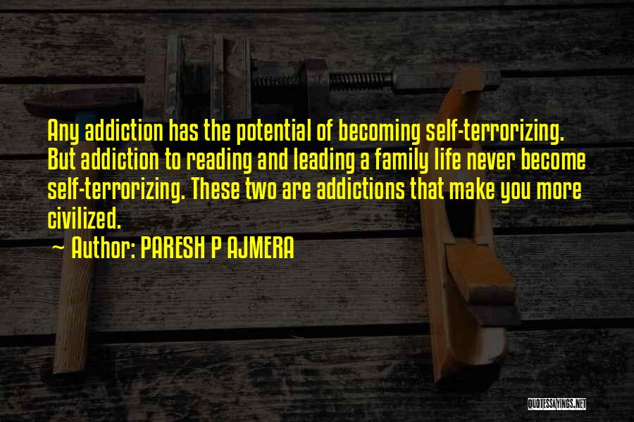 Addiction And Family Quotes By PARESH P AJMERA