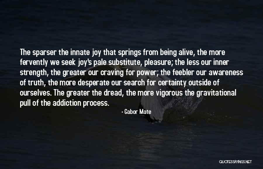 Addiction Awareness Quotes By Gabor Mate Addiction Awareness Quotes By Gabor Mate