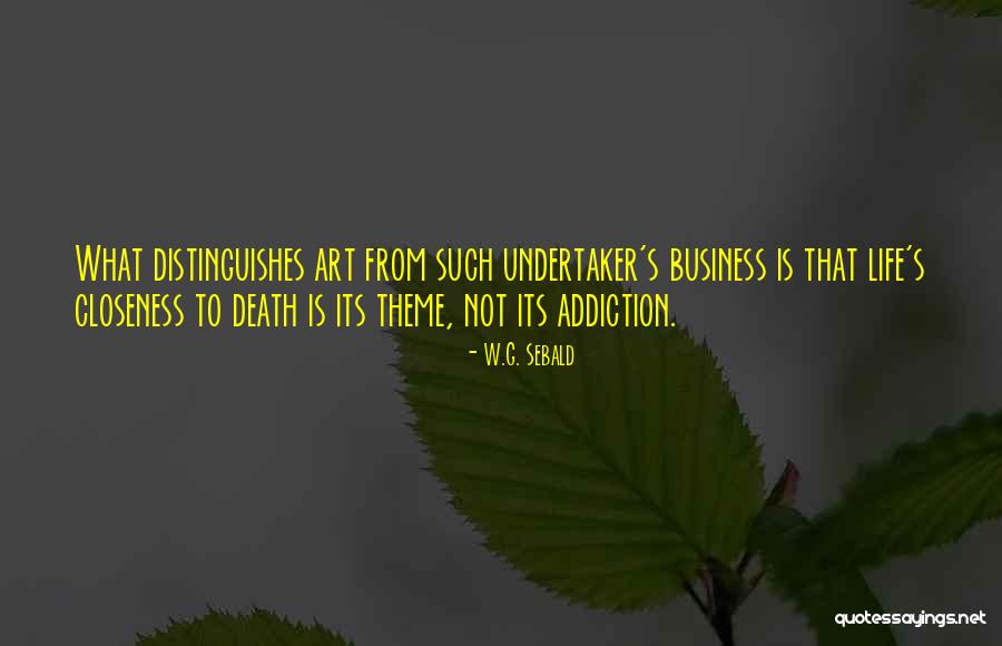 Addiction Death Quotes By W.G. Sebald Addiction Death Quotes By W.G. Sebald