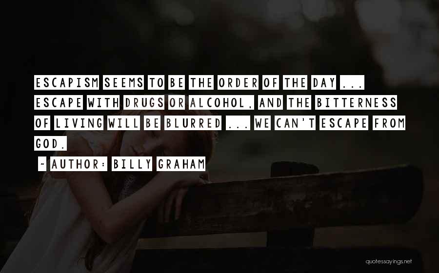 Addiction Drugs Quotes By Billy Graham