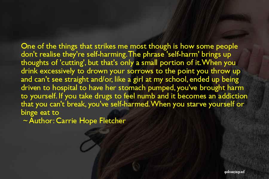 Addiction Drugs Quotes By Carrie Hope Fletcher