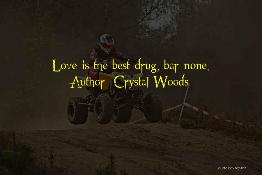 Addiction Drugs Quotes By Crystal Woods