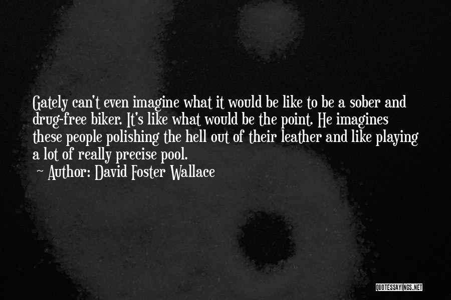 Addiction Drugs Quotes By David Foster Wallace