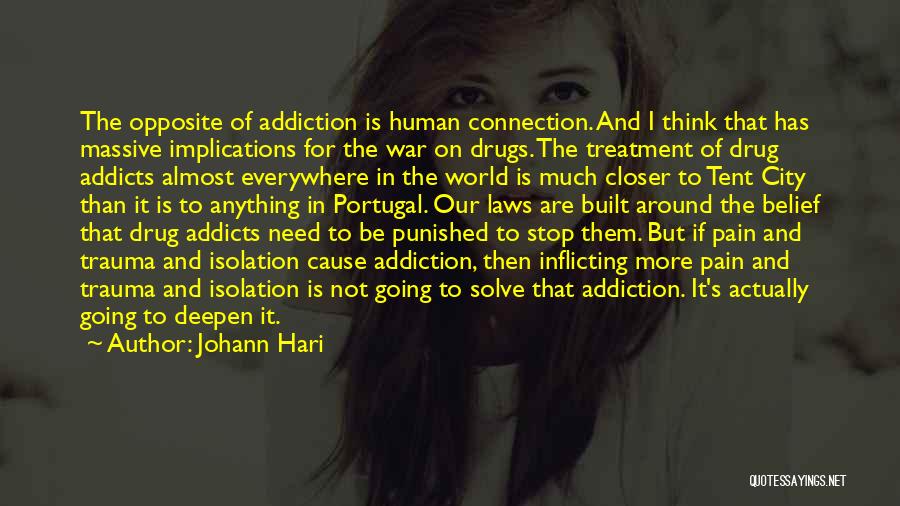 Addiction Drugs Quotes By Johann Hari