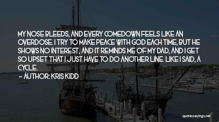 Addiction Drugs Quotes By Kris Kidd