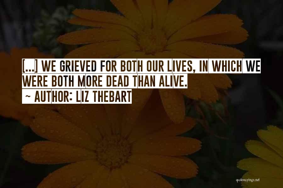 Addiction Drugs Quotes By Liz Thebart