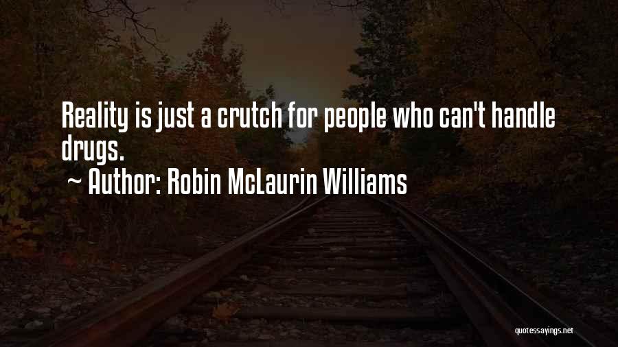 Addiction Drugs Quotes By Robin McLaurin Williams