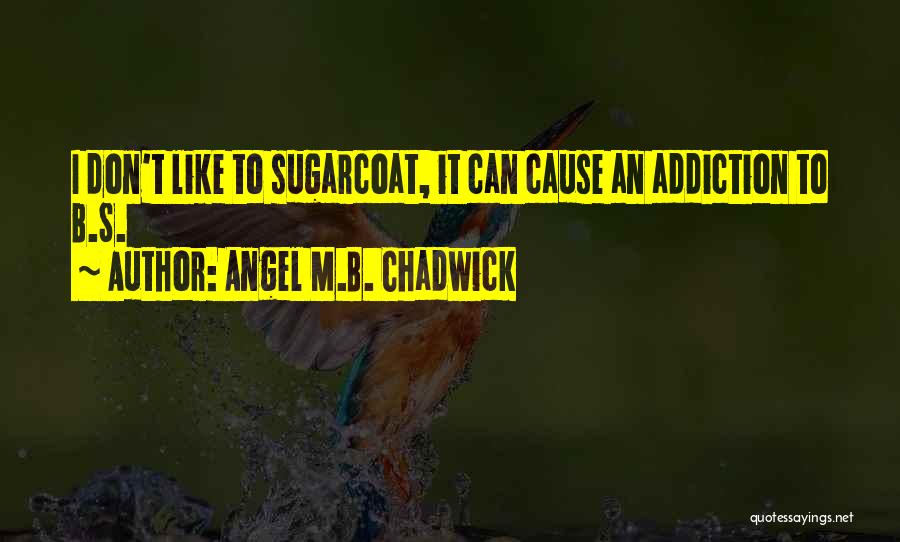 Addiction Inspirational Quotes By Angel M.B. Chadwick