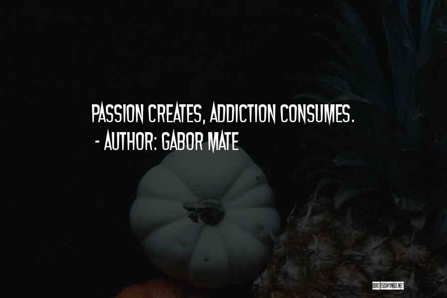 Addiction Inspirational Quotes By Gabor Mate