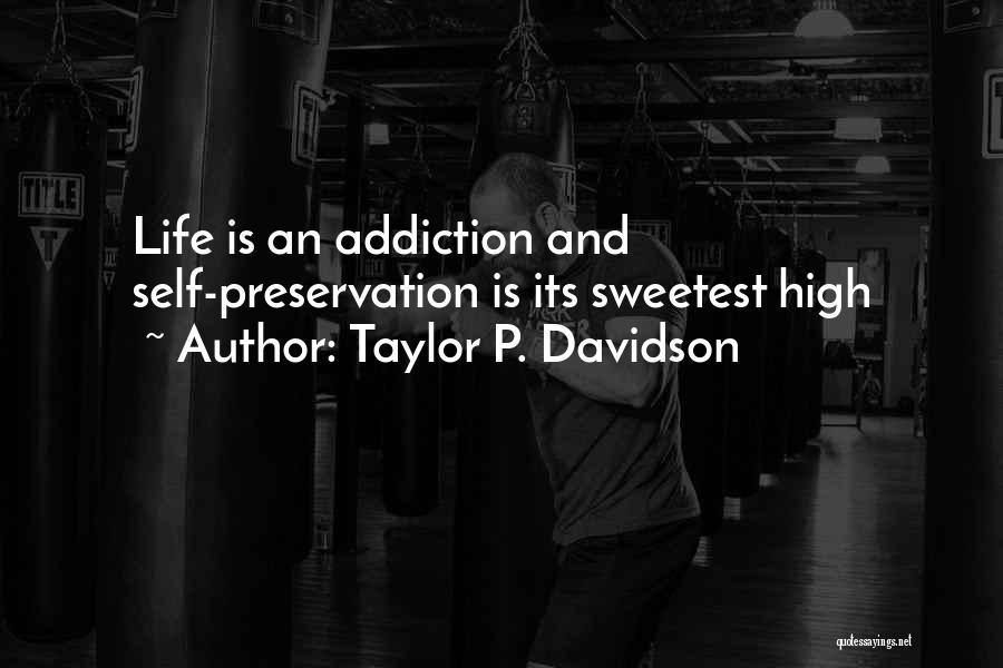 Addiction Inspirational Quotes By Taylor P. Davidson