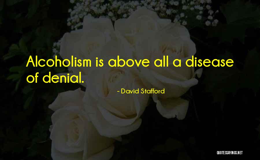 Addiction Of Alcoholism Quotes By David Stafford Addiction Of Alcoholism Quotes By David Stafford