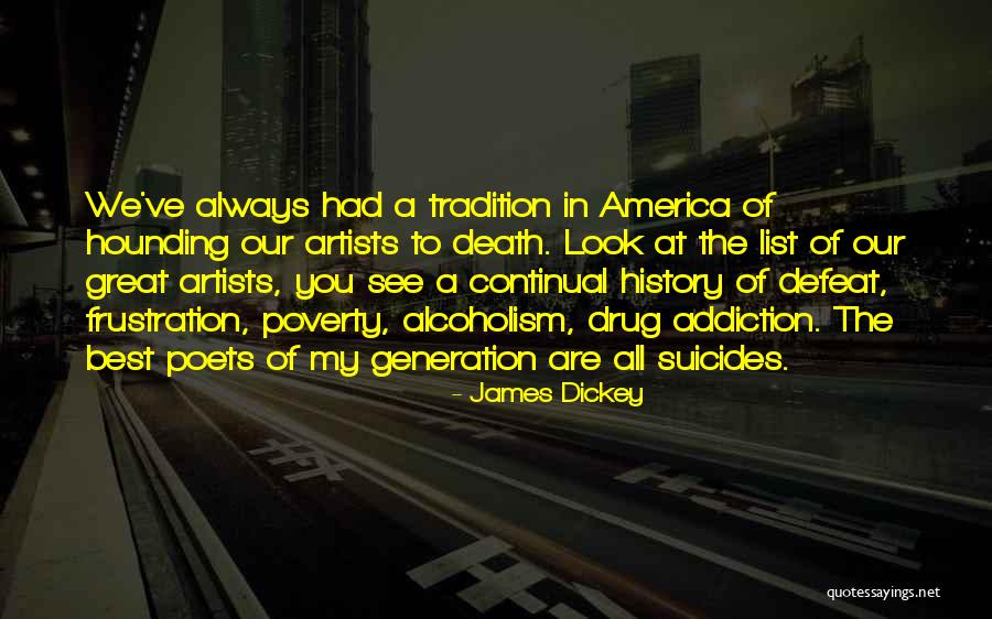 Addiction Of Alcoholism Quotes By James Dickey Addiction Of Alcoholism Quotes By James Dickey