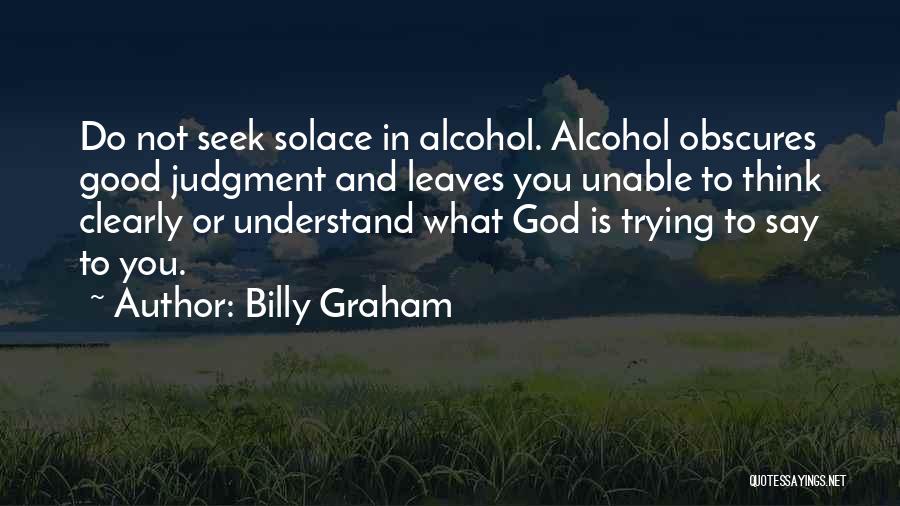 Addiction To Alcohol Quotes By Billy Graham