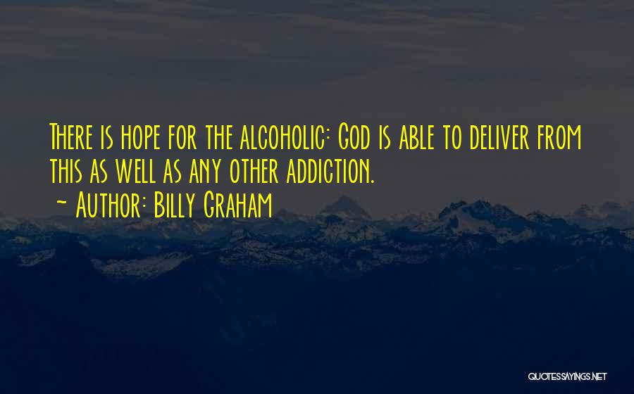 Addiction To Alcohol Quotes By Billy Graham