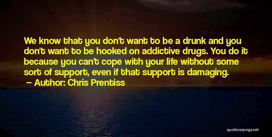 Addiction To Alcohol Quotes By Chris Prentiss